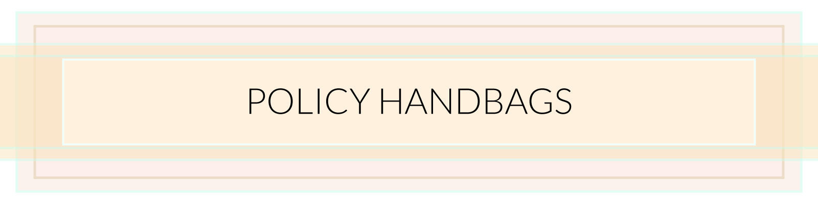 Policy Handbags