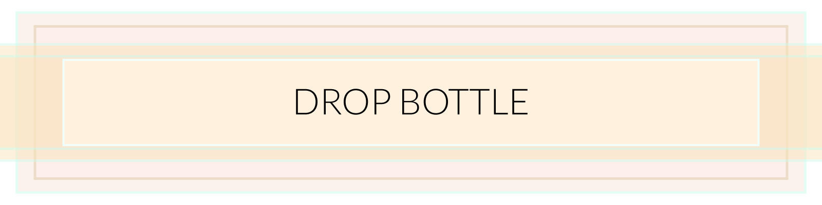 Drop Bottle